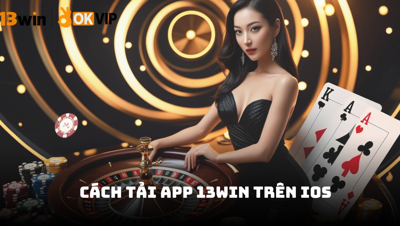 Cách tải app 13win trên iOS